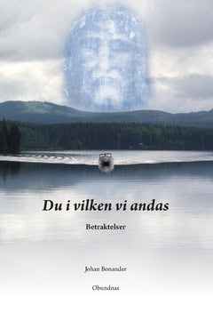 Johan Bonander : Du i vilken vi andas : betraktelser