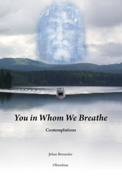 Johan Bonander : You in whom we breathe : contemplations