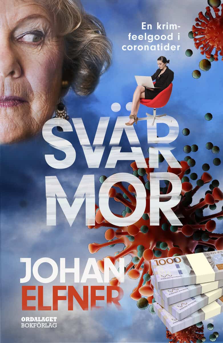 Johan Elfner : Svärmor : en krim-feelgood i coronatider