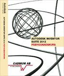 Wedeen, Johan ; Erlach, Mia : Autodesk Inventor Suite 2012 Påbyggnadskurs