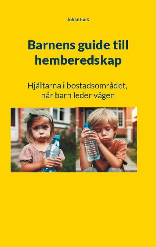 Johan Falk : Barnens guide till hemberedskap : hjältarna i kvarteret - När barn leder vägen