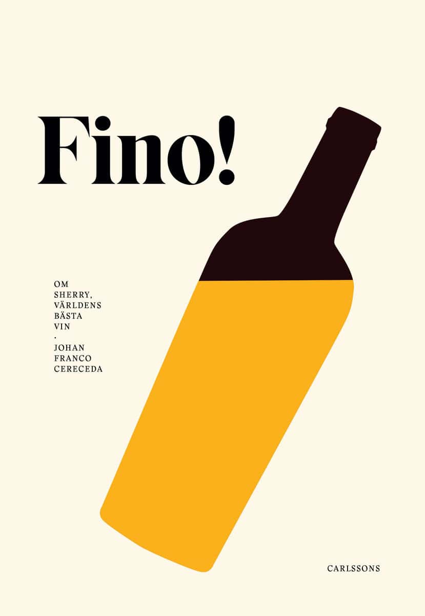 Johan Franco Cereceda : Fino! : världens bästa vin