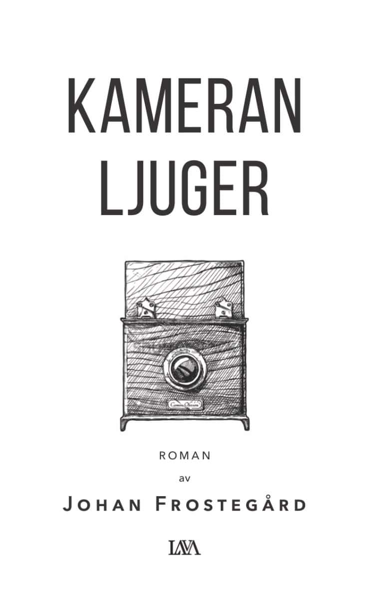 Johan Frostegård : Kameran ljuger