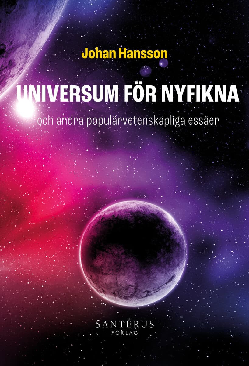 Johan Hansson : Universum för nyfikna : och andra populärvetenskapliga essäer