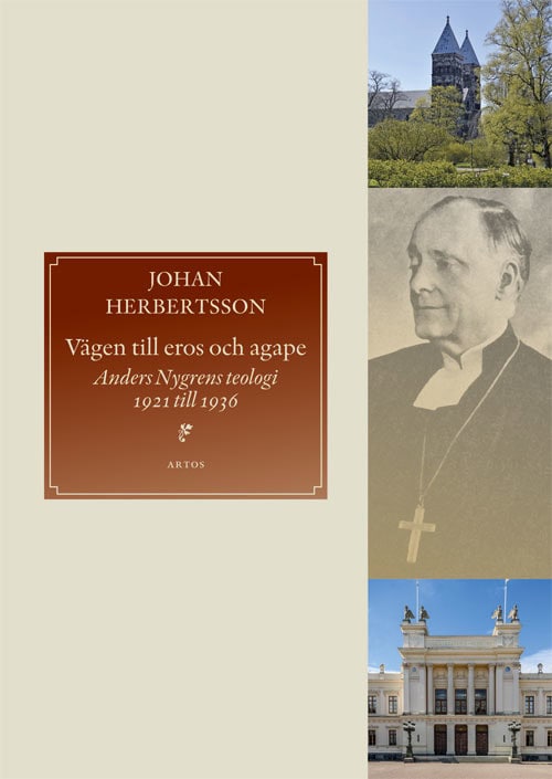 Johan Herbertsson : Vägen till eros och agape : Anders Nygrens teologi 1921 till 1936
