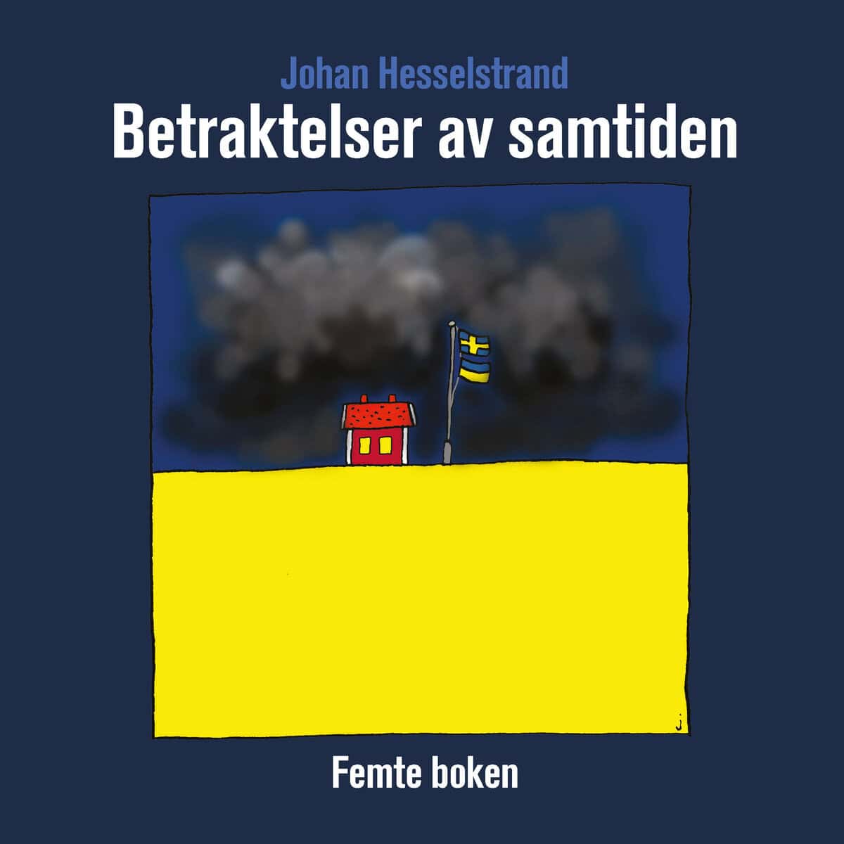 Johan Hesselstrand : Betraktelser av samtiden femte boken