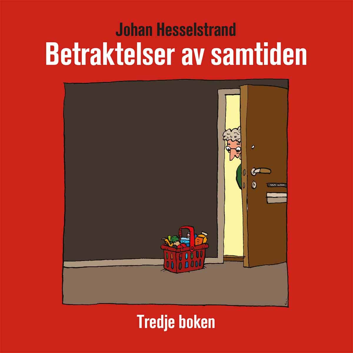 Johan Hesselstrand : Betraktelser av samtiden tredje boken