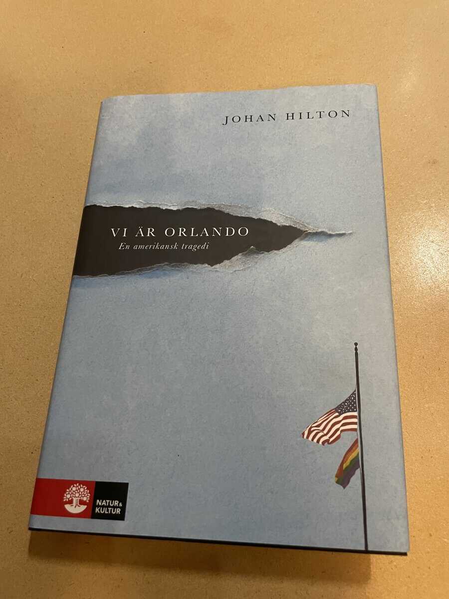 Johan Hilton : Vi är Orlando en amerikansk tragedi