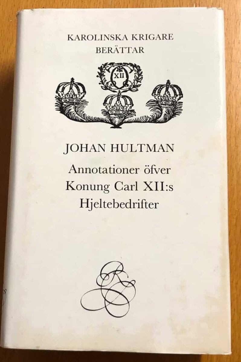 Johan Hultman : Annotationer öfver Konung Carl XII:s Hjeltebedrifter
