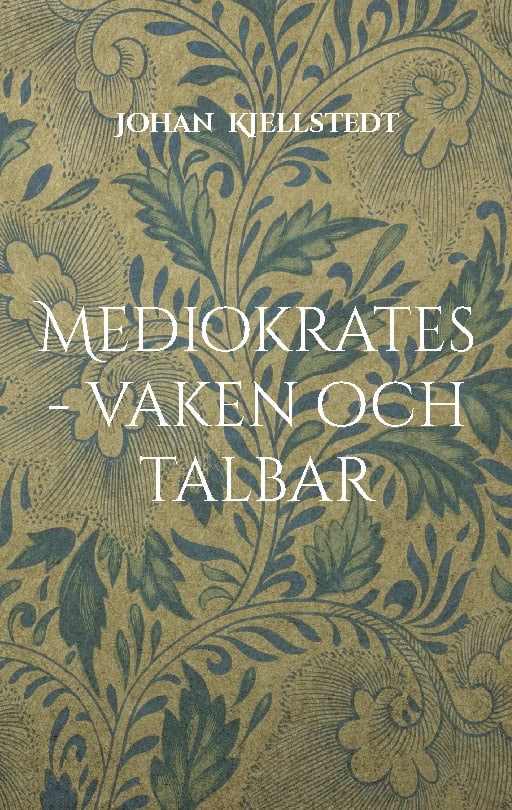 Johan Kjellstedt : Mediokrates : vaken och talbar