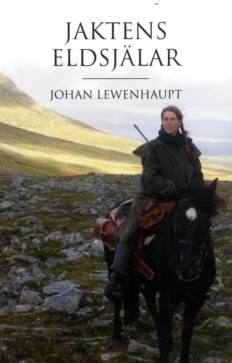 Johan Lewenhaupt : Jaktens eldsjälar