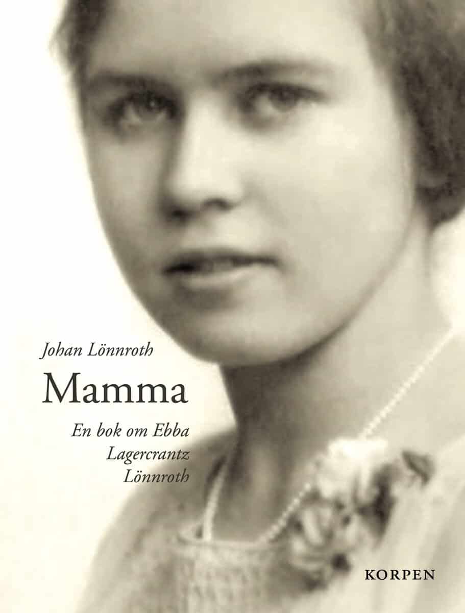 Johan Lönnroth : Mamma: en bok om Ebba Lagercrantz Lönnroth