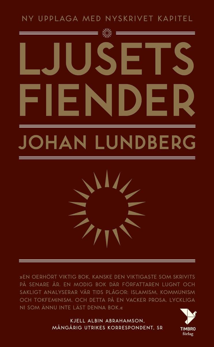 Johan Lundberg : Ljusets fiender : västvärldens självkritik och den svenska idédebatten