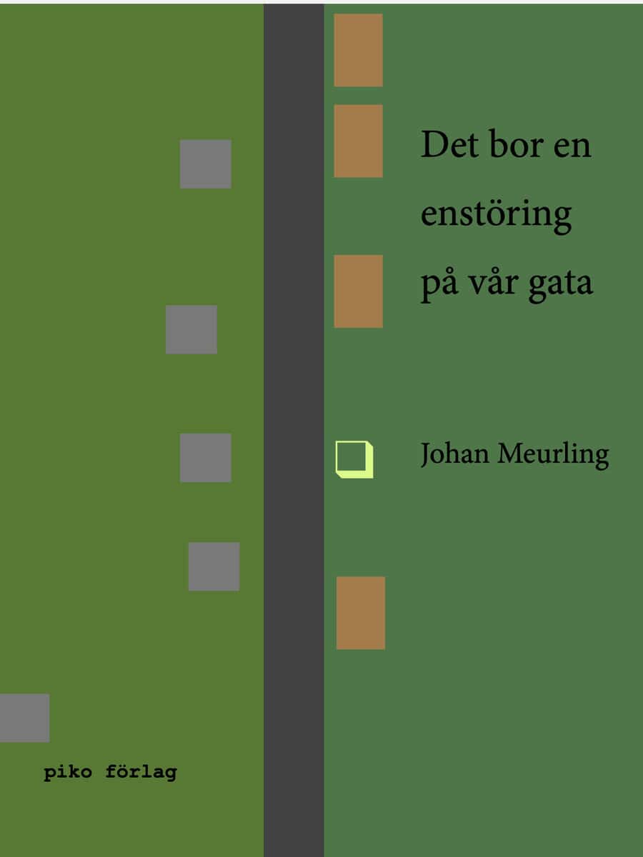 Johan Meurling : Det bor en enstöring på vår gata
