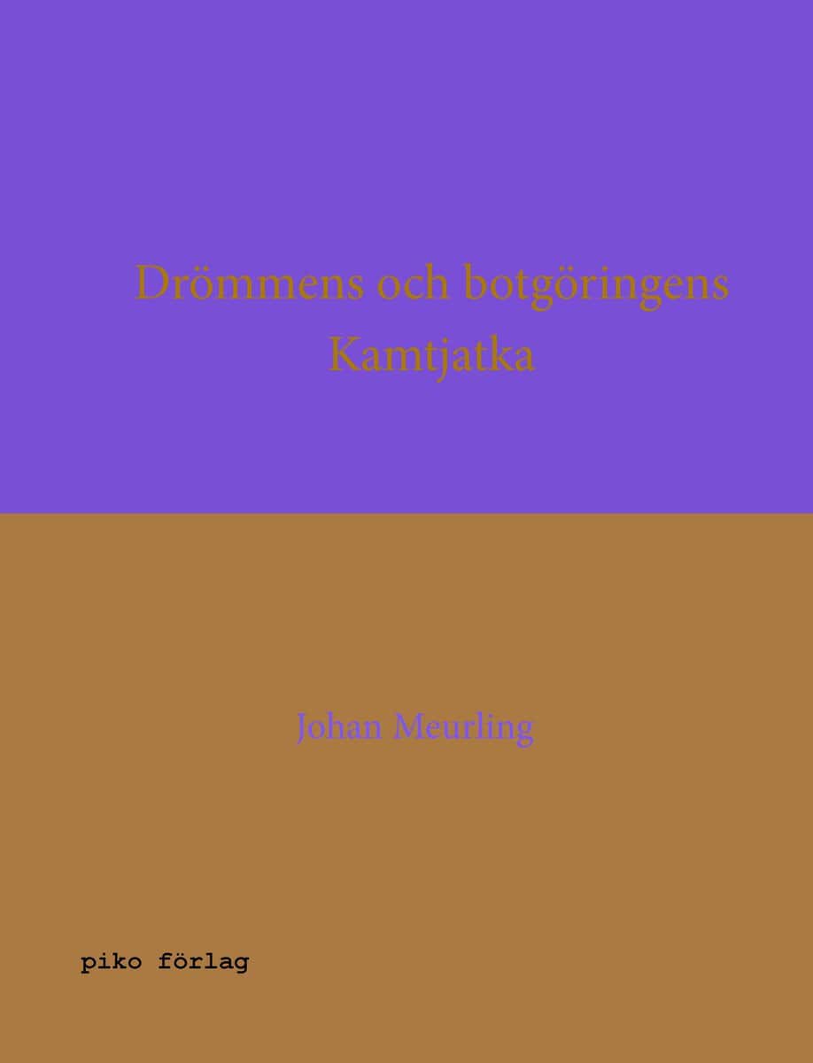Johan Meurling : Drömmens och botgöringens Kamtjatka