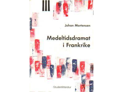 Johan Mortensen : Medeltidsdramat i Frankrike