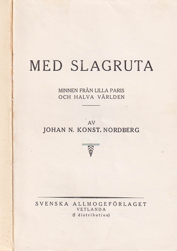 Johan N. Konst. Nordberg : Med slagruta. Minnen från Lilla Paris och halva världen. Av Johan N. Konst. Nordberg
