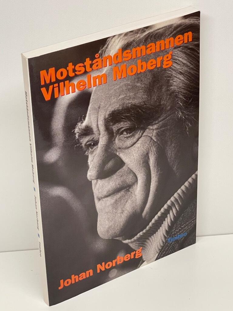Johan Norberg : Motståndsmannen Vilhelm Moberg
