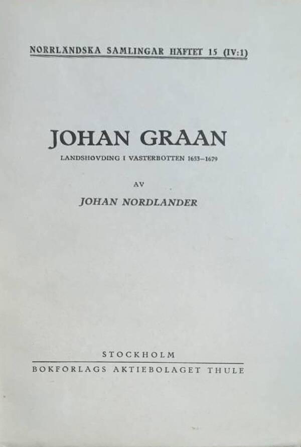 Johan Nordslander : Johan Graan - Landshövding i Västerbotten 1653-1679