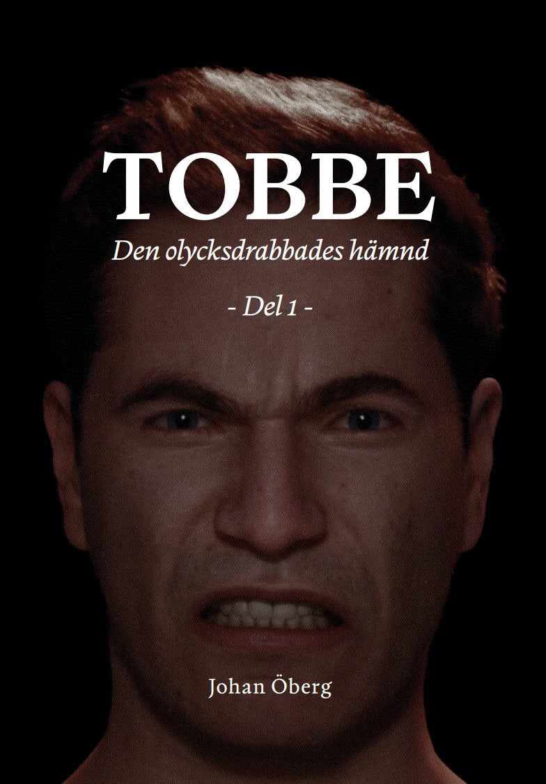 Johan Öberg : Tobbe : den olycksdrabbades hämnd. Del 1