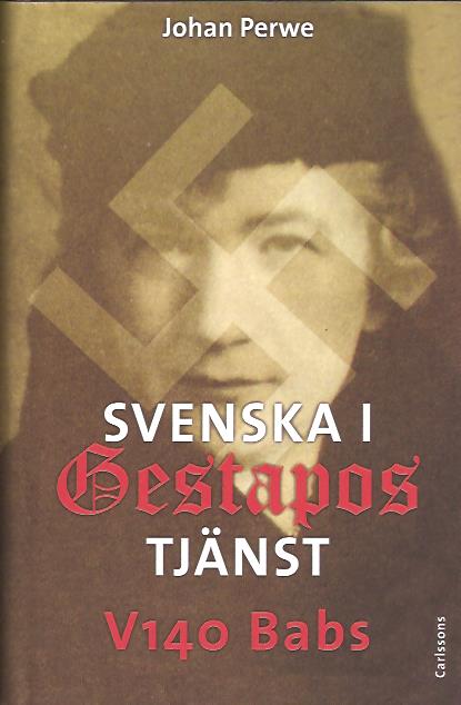Johan Perwe : Svenska i Gestapos tjänst