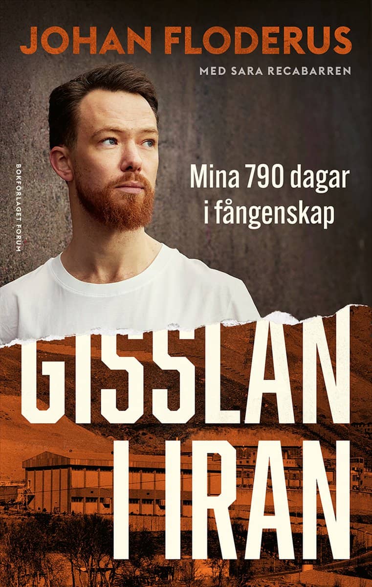 Floderus, Johan ; Recabarren, Sara : Gisslan i Iran : Mina 790 dagar i fångenskap
