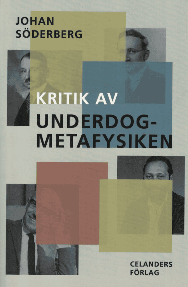 Johan Söderberg : Kritik av underdog-metafysiken