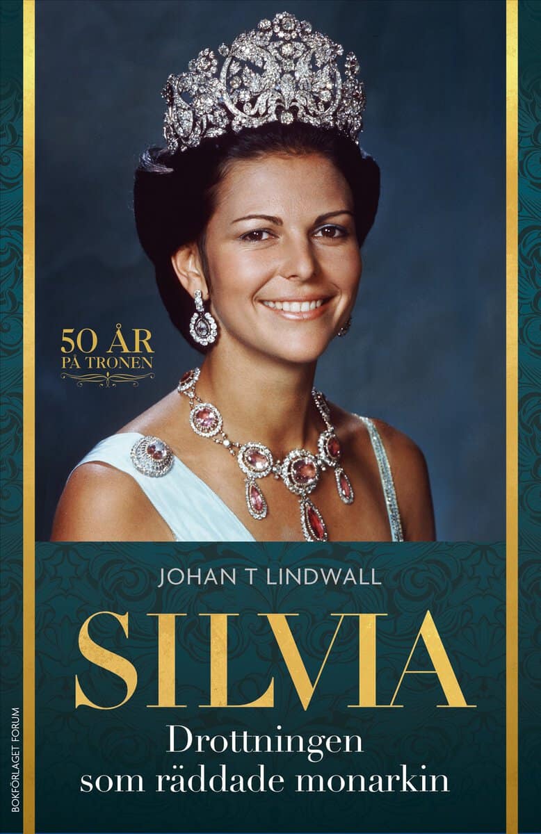 Johan T Lindwall : Silvia : drottningen som räddade monarkin