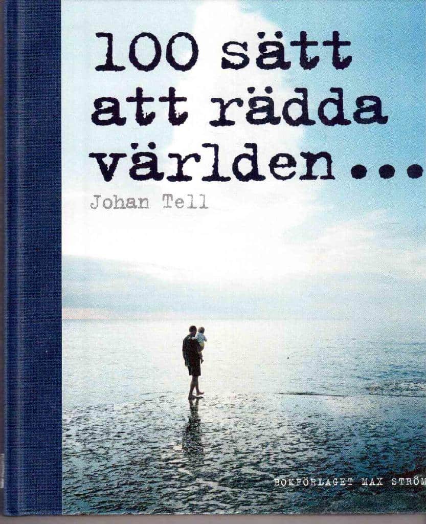 Johan Tell : 100 sätt att rädda världen