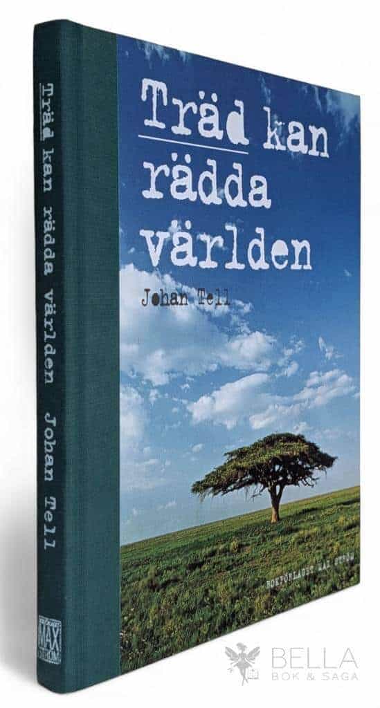 Johan Tell : Träd kan rädda världen