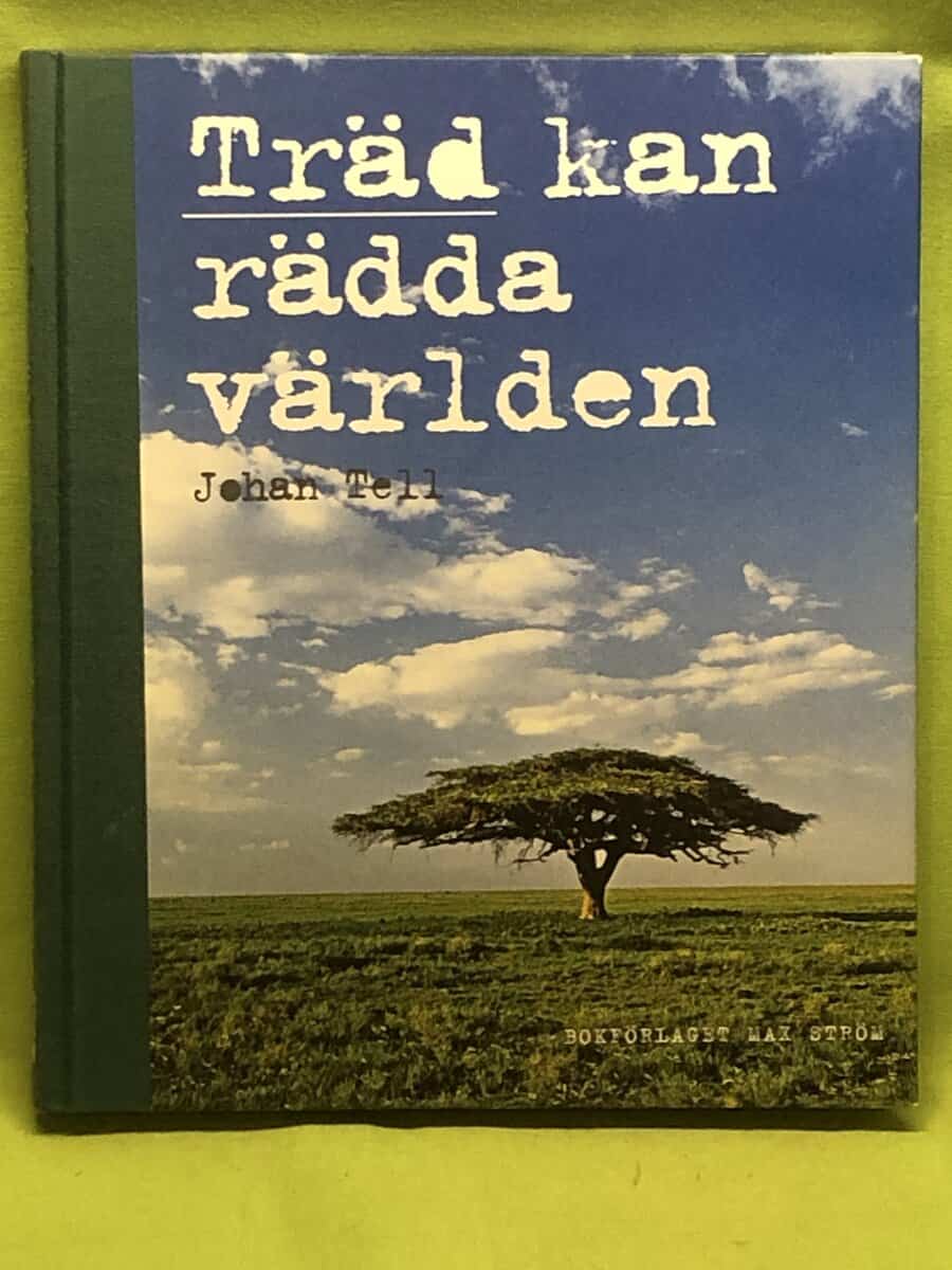 Johan Tell : Träd kan rädda världen