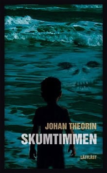 Johan Theorin : Skumtimmen (lättläst)