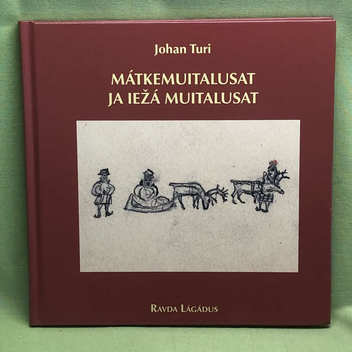Johan Turi : Mátkemuitalusat ja iežá muitalusat