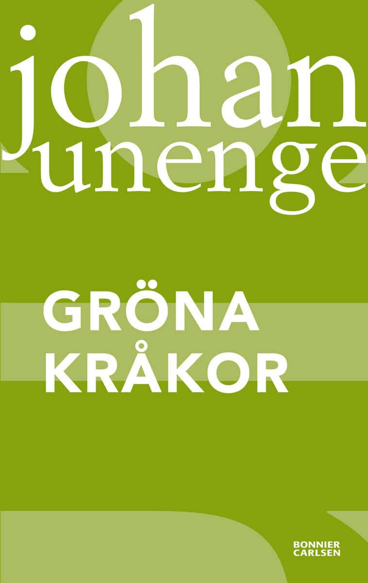 Johan Unenge : Gröna kråkor