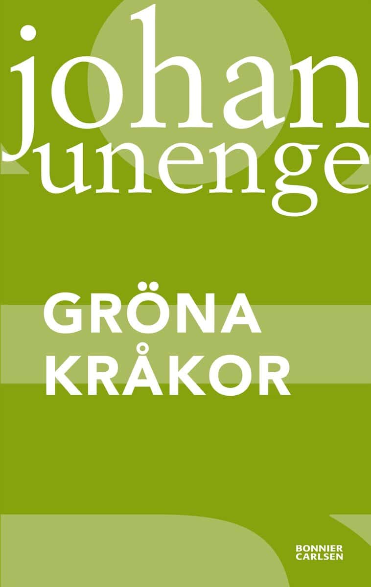 Johan Unenge : Gröna kråkor