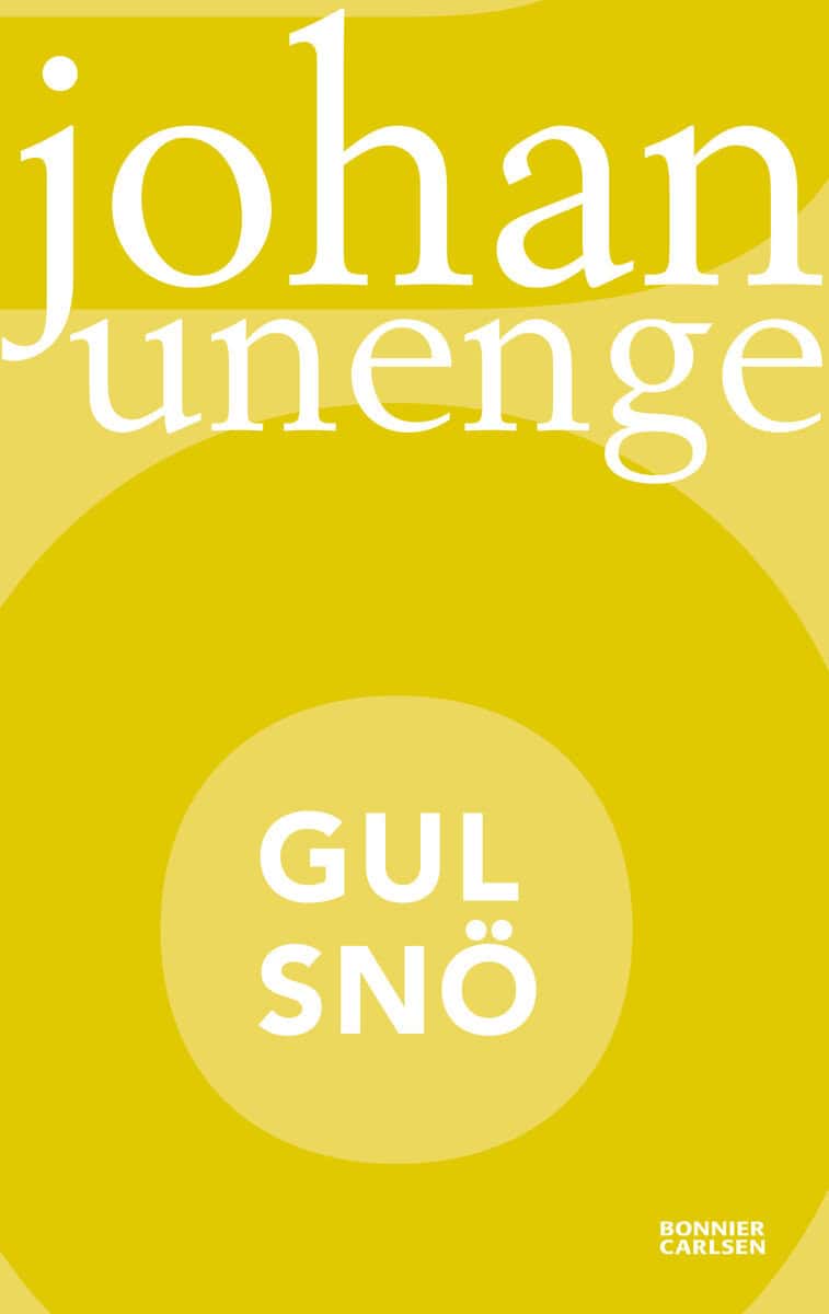 Johan Unenge : Gul snö