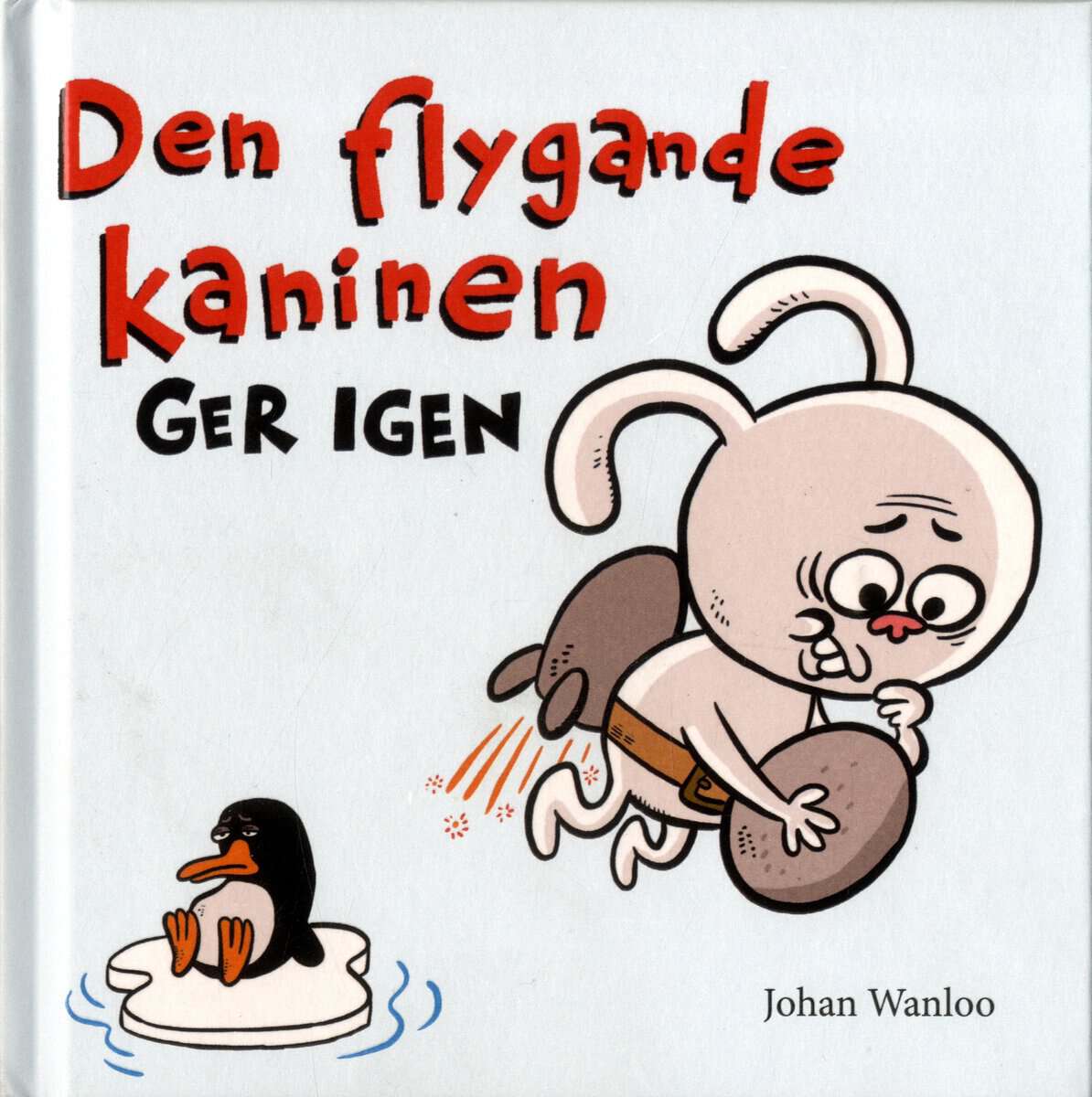 Johan Wanloo : Den flygande kaninen ger igen