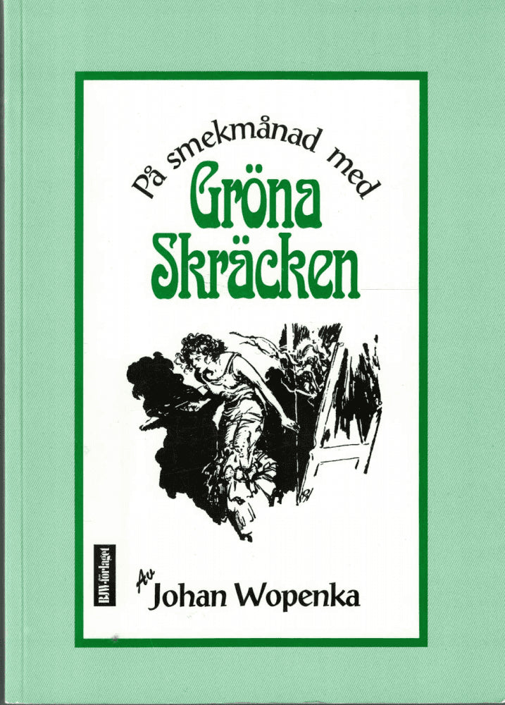 Johan Wopenka : På smekmånad med Gröna skräcken
