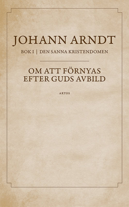 Johann Arndt : Om att förnyas efter Guds avbild