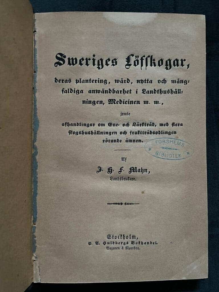 Johann Heinrich Friedrich Mahn : Sveriges löfskogar, deras plantering, vård, nytta och mångfaldiga användbarhet i landthushållningen, medicine m.m....