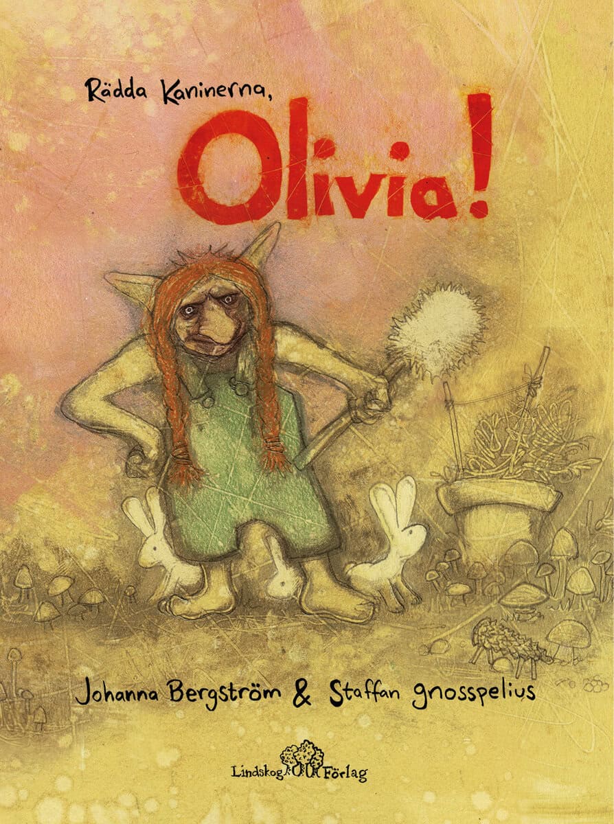 Johanna Bergström : Rädda kaninerna, Olivia!
