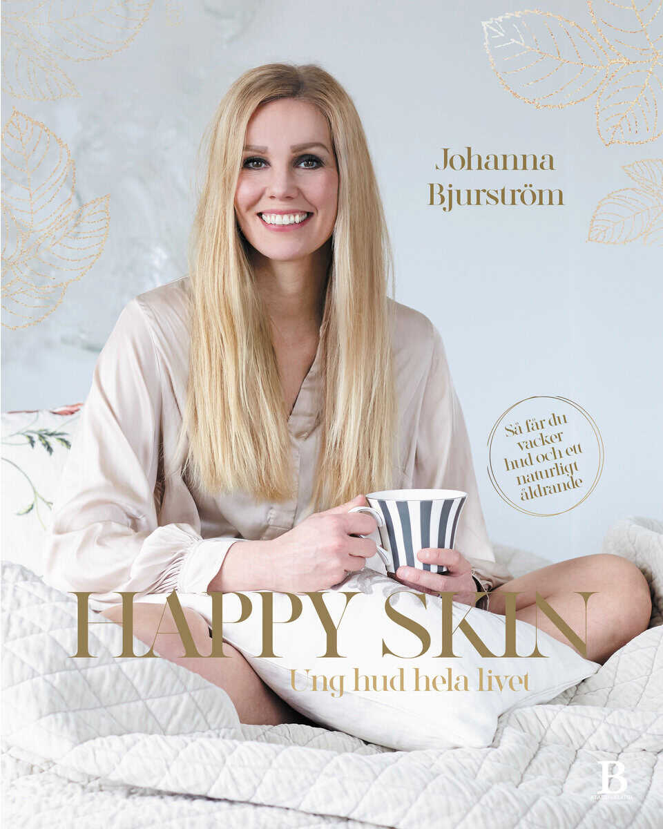 Johanna Bjurström : Happy skin : ung hud hela livet