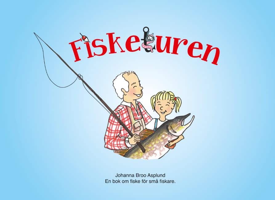 Johanna Broo Asplund : Fisketuren : en bok om fiske för små fiskare