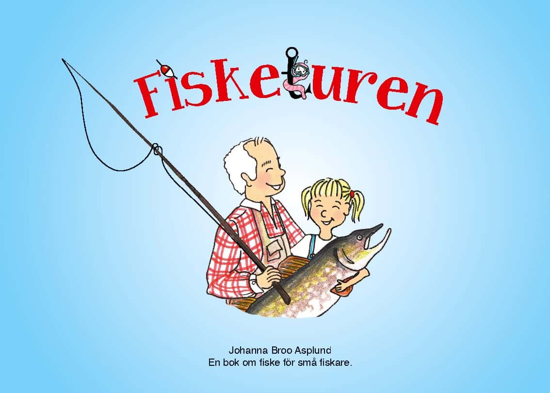 Johanna Broo Asplund : Fisketuren : en bok om fiske för små fiskare