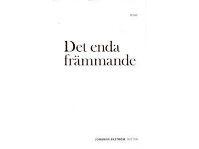 Johanna Ekström : Det enda främmande