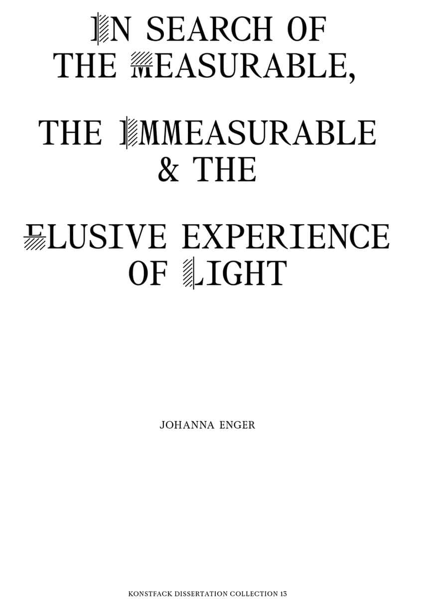 Johanna Enger : In search of the measurable, the immeasurable & the elusive experience of light
