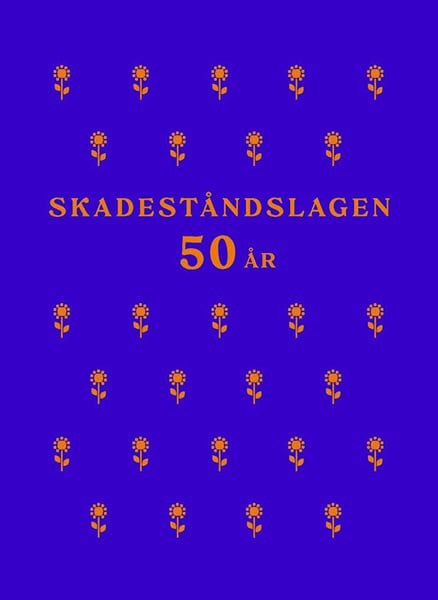 Chamberlain, Johanna ; Hellborg, Sabina ; Hovi, Sara ; Johansson, David ; Stenlund, Karolina [red.] : Skadeståndslagen 50 år