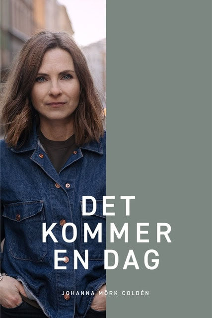 Johanna Mörk Coldén : Det kommer en dag