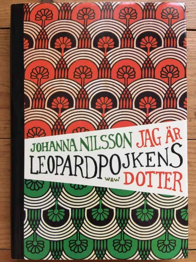 Johanna Nilsson : Jag är Leopardpojkens dotter