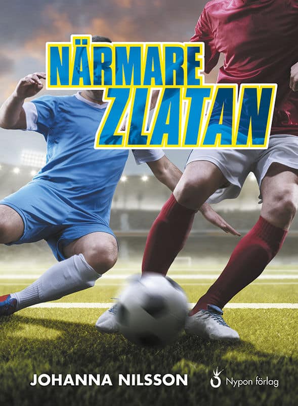 Johanna Nilsson : Närmare Zlatan
